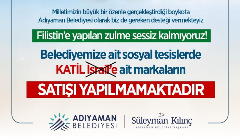 ADIYAMAN BELEDİYESİ, İSRAİL’E AİT ÜRÜNLERİ RAFLARDAN KALDIRDI