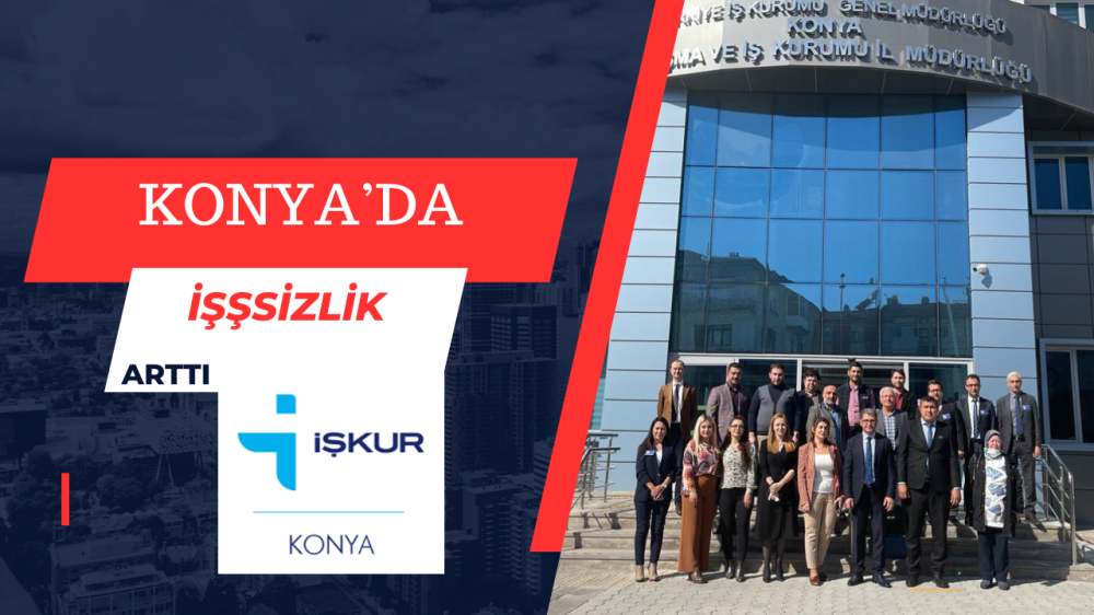 Konya'da İşsizlik Sorunu Derinleşiyor İş İlanları Dramatik Şekilde Azaldı