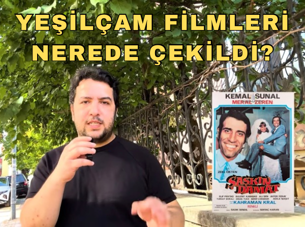 Yeşilçam’ın Zaman Makinesi: Ümit Ateş ile Film Mekanlarına Yolculuk