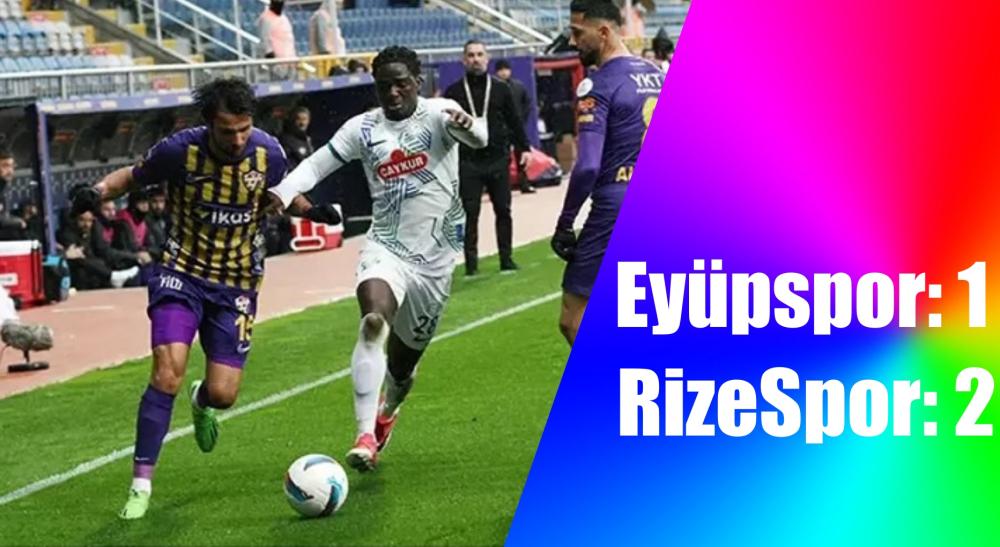 İKAS EYÜPSPOR 1 - 2 ÇAYKUR RİZESPOR