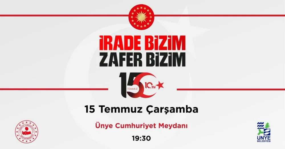 15 TEMMUZ DEMOKRASİ VE MİLLİ BİRLİK GÜNÜ ÜNYE'DE DÜZENLENECEK PROGRAMLARLA ANILACAK