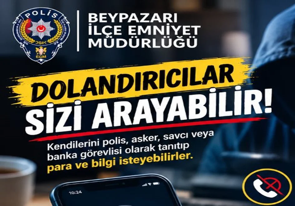 Beypazarı İlçe Emniyet Müdürlüğü vatandaşları dolandırıcılara karşı dikkatli olmaya çağırdı