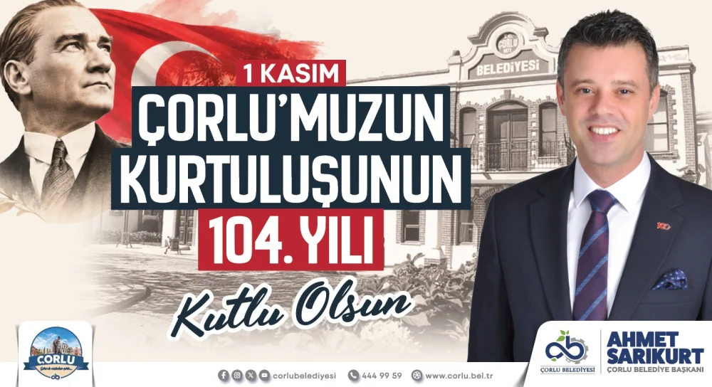 ÇORLU BELEDİYE BAŞKANI AHMET SARIKURT`TAN 1 KASIM KUTLAMASI